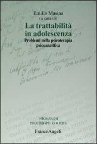 Libro La trattabilità in adolescenza. Problemi nella psicoterapia psicoanalitica 
