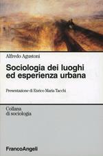 Sociologia dei luoghi ed esperienza urbana