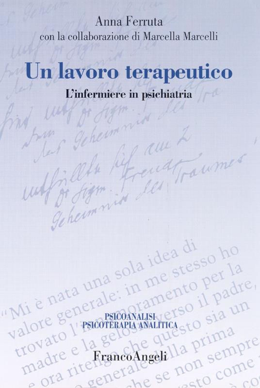 Un lavoro terapeutico. L'infermiere in psichiatria - Anna Ferruta - copertina