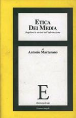 Etica dei media. Regolare la società dell'informazione
