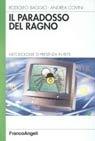 Libro Il paradosso del ragno. Metodologie di presenza in rete Rodolfo Baggio , Andrea Covini