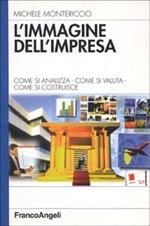 L' immagine dell'impresa. Come si analizza, come si valuta, come si costruisce
