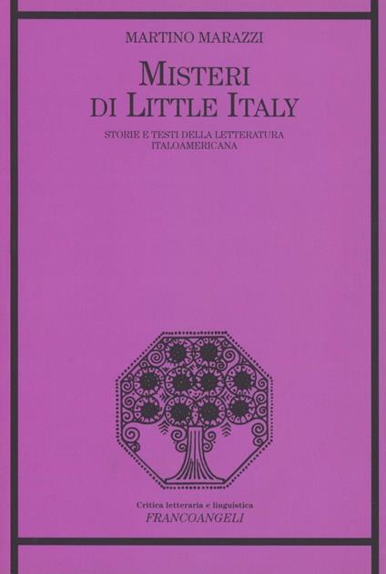 Misteri di Little Italy. Storie e testi della letteratura italoamericana - Martino Marazzi - copertina