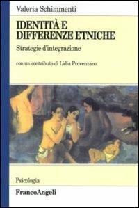 Identità e differenze etniche. Strategie d'integrazione - Valeria Schimmenti Galasso - copertina