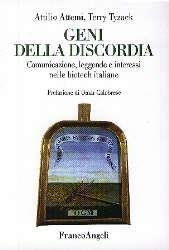 Libro Geni della discordia. Comunicazione, leggende e interessi nelle biotech italiane Attilio Attemi , Terry Tyzack