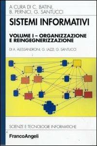 Sistemi informativi. Vol. 1: Organizzazione e reingegnerizzazione. - Alessandro Alessandroni,Gabriele Lazzi,Gaetano Santucci - copertina