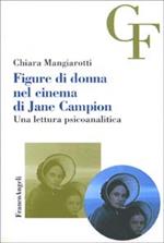 Figure di donna nel cinema di Jane Campion. Una lettura psicoanalitica