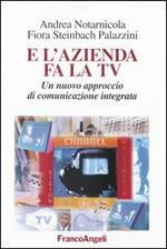 E l'azienda fa la Tv. Un nuovo approccio di comunicazione integrata