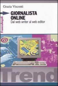Giornalista online. Dal web writer al web editor - Grazia Visconti - copertina