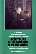 Scritture di desiderio e di ricordo. Autobiografie, diari, memorie tra Settecento e Novecento