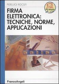 Firma elettronica: tecniche, norme, applicazioni - Pierluigi Ridolfi - copertina