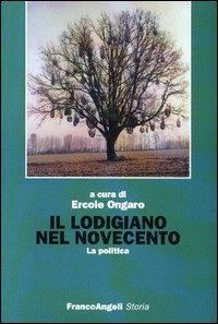 Il lodigiano nel Novecento. La politica - copertina