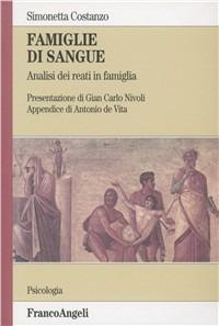 Famiglie di sangue. Analisi dei reati in famiglia - Simonetta Costanzo - copertina