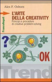 L'arte della creativity. Principi e procedure di creative problem solving - Alex F. Osborn - copertina