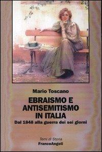 Ebraismo e antisemitismo in Italia. Dal 1848 alla guerra dei sei giorni - Mario Toscano - copertina