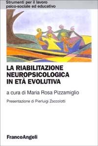 La riabilitazione neuropsicologica in età evolutiva - copertina