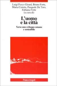L' uomo e la città. Verso uno sviluppo umano e sostenibile - copertina