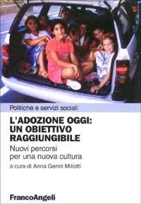 L' adozione oggi: un obiettivo raggiungibile. Nuovi percorsi per una nuova cultura - copertina