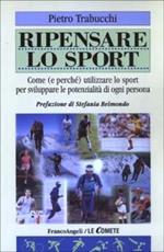 Ripensare lo sport. Come (e perché) utilizzare lo sport per sviluppare le potenzialità di ogni persona