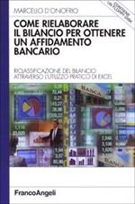 Come rielaborare il bilancio per ottenere un affidamento bancario. Riclassificazione del bilancio attraverso l'utilizzo pratico di Excel. Con floppy disk