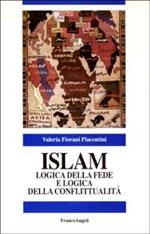Islam. Logica della fede e logica della conflittualità