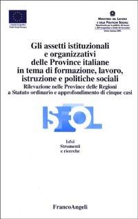 Gli assetti istituzionali e organizzativi delle province italiane in tema di formazione, lavoro, istruzione e politiche sociali - copertina