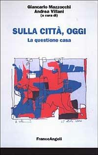 Sulla città, oggi. La questione casa - copertina
