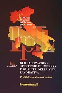 Globalizzazione, strategie di impresa e qualità della vita lavorativa. Profili di alcuni settori italiani. 3° rapporto annuale dell'Istituto per il lavoro - copertina