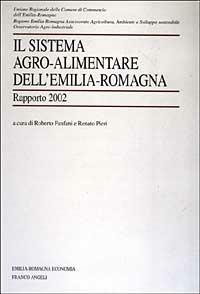 Il sistema agro-alimentare dell'Emilia Romagna. Rapporto 2002 - copertina