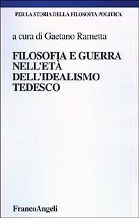 Filosofia e guerra nell'idealismo tedesco - copertina