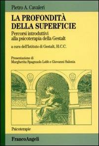 La profondità della superficie. Percorsi introduttivi alla psicoterapia della Gestalt - Pietro Andrea Cavaleri - copertina