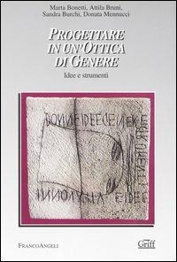 Progettare in un'ottica di genere. Idee e strumenti - Marta Bonetti,Attila Bruni,Sandra Burchi - copertina