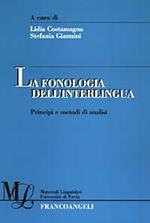 La fonologia dell'interlingua. Principi e metodi di analisi