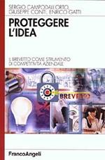 Proteggere l'idea. Il brevetto come strumento di competitività aziendale