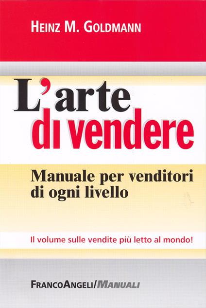 L'arte di vendere. Manuale per venditori di ogni livello - Heinz M. Goldmann - copertina