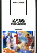 La società dei leader. Apprendere sulla leadership per supportarla e controllarla