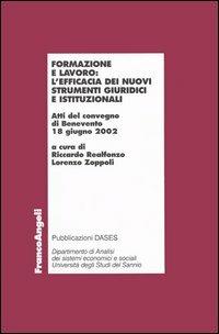 Formazione e lavoro: l'efficacia dei nuovi strumenti giuridici e istituzionali. Atti del Convegno (Benevento, 12 giugno 2002) - copertina