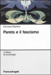 Pareto e il fascismo - Giovanni Barbieri - copertina