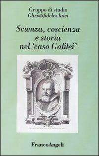 Scienza, coscienza e storia nel «caso Galilei» - copertina