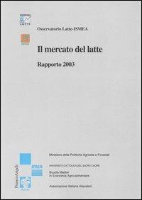 Il mercato del latte. Rapporto 2003 - copertina