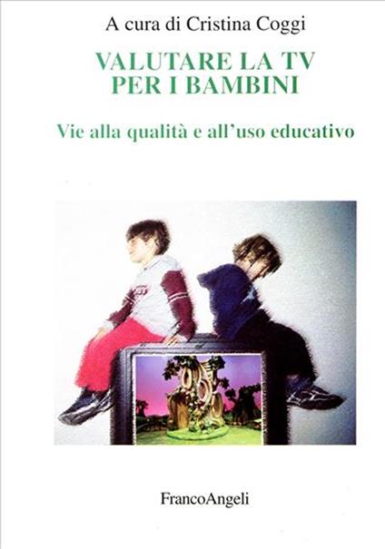 Valutare la Tv per i bambini. Vie alla qualità e all'uso educativo - copertina