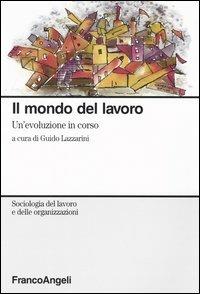 Il mondo del lavoro. Un'evoluzione in corso - copertina