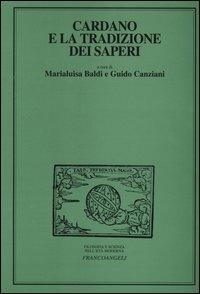 Cardano e la tradizione dei saperi. Atti del Convegno internazionale di studi (Milano, 23-25 maggio 2002) - copertina