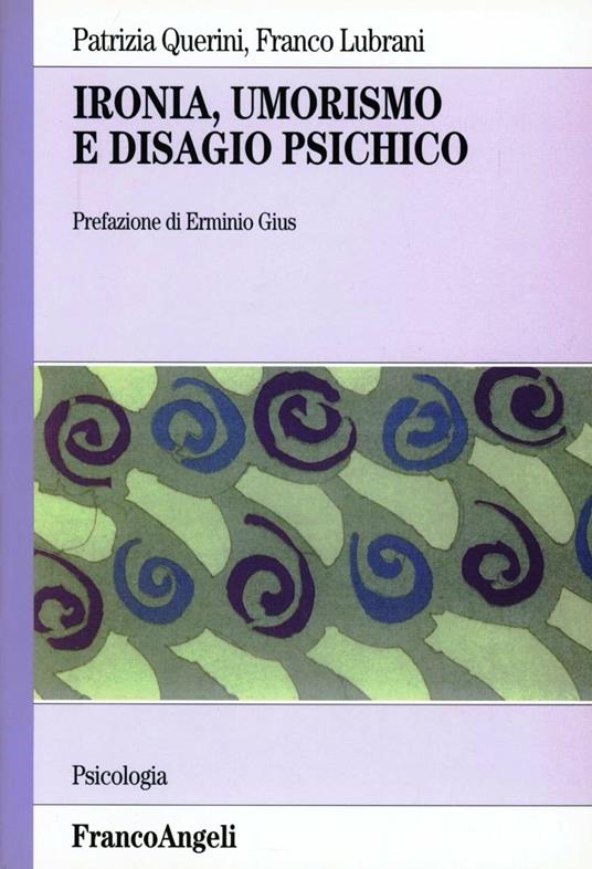 Ironia, umorismo e disagio psichico - Patrizia Querini,Franco Lubrani - copertina