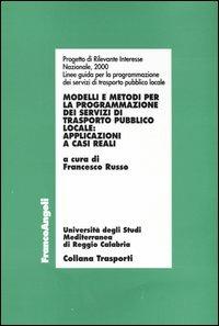 Modelli e metodi per la programmazione dei servizi di trasporto pubblico locale. Applicazioni a casi reali - copertina