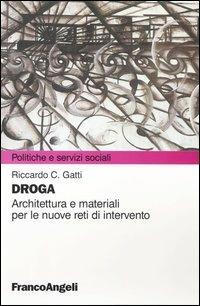 Droga. Architettura e materiali per le nuove reti d'intervento - Riccardo C. Gatti - copertina