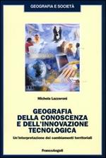 Geografia della conoscenza e dell'innovazione tecnologica. Un'interpretazione dei cambiamenti terriroriali