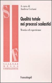 Qualità totale nei processi scolastici. Teoria ed esperienze - copertina