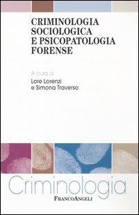 Criminologia sociologica e psicopatologia forense - copertina