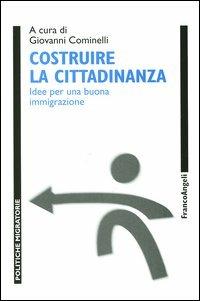 Costruire la cittadinanza. Idee per una buona immigrazione - copertina